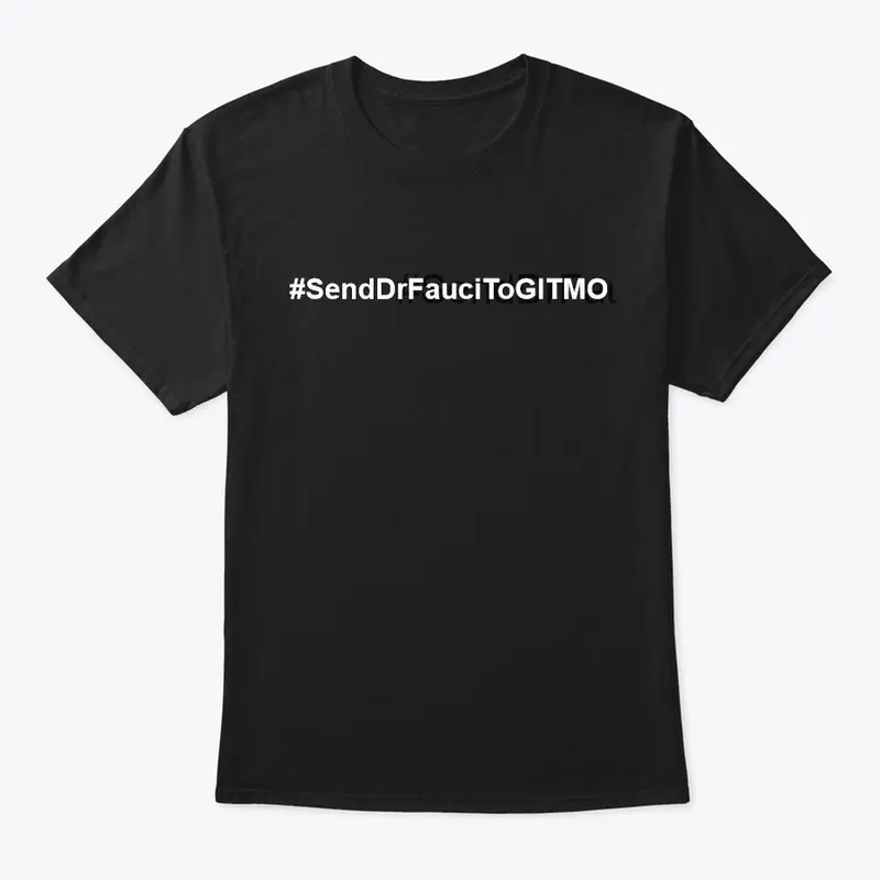 #SendDrFauciToGITMO